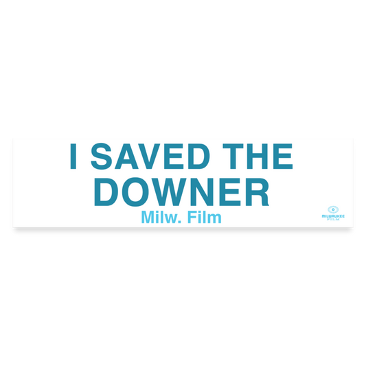 I Saved the Downer Bumper Sticker - white matte